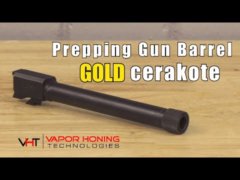 Coating Prep gun barrel for a GOLD Cerakote - Vapor Honing Technologies