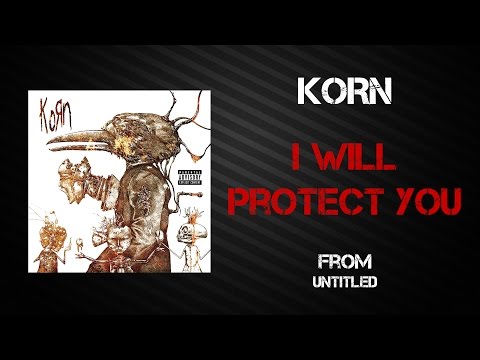I Will Protect You - Korn