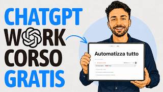 ChatGPT Work corso completo gratis per automatizzare tutto