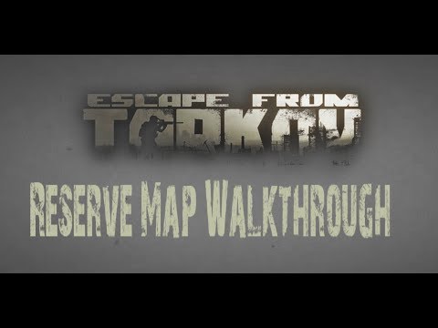 Escape From Tarkov Reserve Map walkthrough