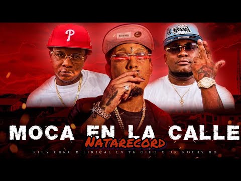 Kiry Curu ❌ Lirical “En Tu Oido” - Moca En La Calle | Video Oficial | Dr Rochy Rd