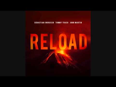 Sebastian Ingrosso & Tommy Trash feat John Martin - Reload