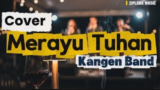 Download lagu Kangen Band - Merayu Tuhan (Cover by Ziplook) mp3