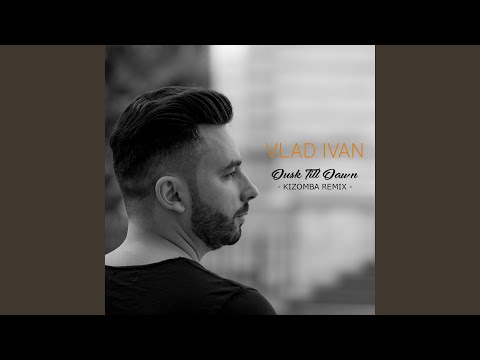 Dusk Till Dawn (Kizomba Remix)