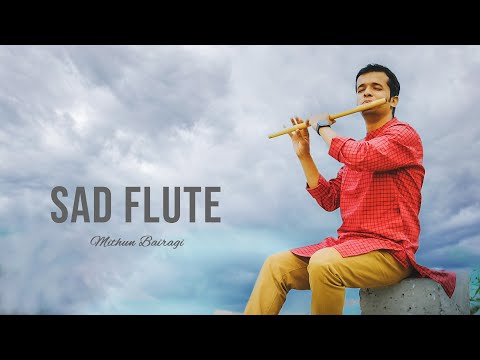 Sad Flute | Mithun Bairagi | Emotional Flute Music |