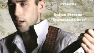 Sufjan Stevens - Enchanting Ghost