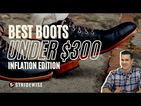 THE 10 BEST BOOTS FOR UNDER $300 (inflation update!)