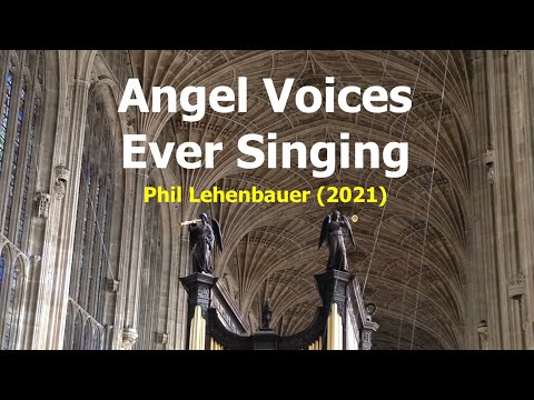 Angel Voices Ever Singing, organ work by Phil Lehenbauer