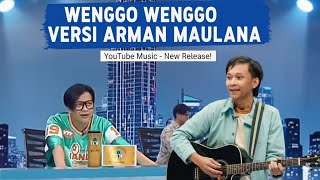 Download lagu Wenggo wenggo - Fajar sadboy versi Arman Maulana mp3