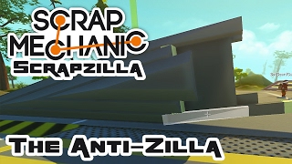 Scrapzilla 2: Building The Anti-Zilla - Let's Play Scrap Mechanic Multiplayer - Part 373