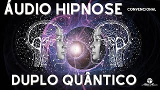 🔵ÁUDIO HIPNOSE Convencional - DUPLO QUÂNTICO - Milton Alencar.