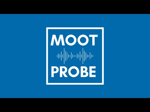 Moot Probe - ELSA x Moot Courts  (Episode 5)