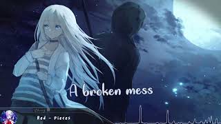 Nightcore - Pieces (RED) - (Lyrics)