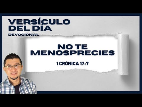 Versículo del día de hoy 1 de Crónicas 17:7 sin menospreciarse