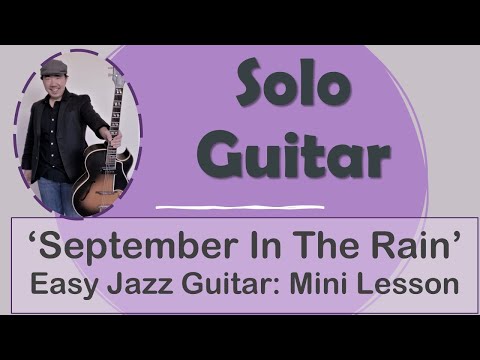 “September In The Rain” for Easy Solo Jazz Guitar: Mini Lesson/Tutorial (Frank Sinatra Cover)
