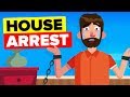 How Does House Arrest ACTUALLY Work