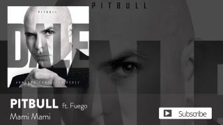 Pitbull - Mami Mami ft. Fuego [Official Audio]