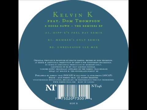 Kelvin K Feat. Dom Thompson - 2 Doors Down (Unreleased Sax Mix)