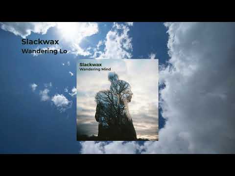 Slackwax - Wandering Lo