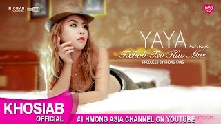 Video thumbnail of "YAYA Moua - "Txhob Tso Kuv Mus" 2nd Single (Official Audio) [Hmong New Song 2016]"
