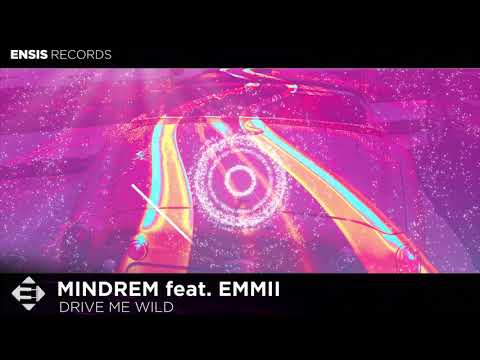 MINDREM feat. EMMII - Drive me wild (OUT NOW)