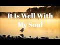It Is Well With My Soul by Sandi Patty (with lyrics)