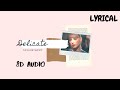 TAYLOR SWIFT- DELICATE (8D AUDIO) + LYRICS
