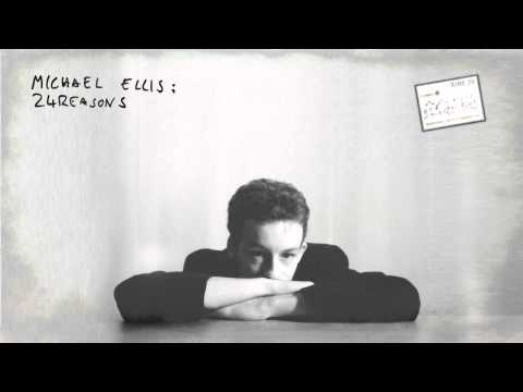 Michael Ellis - 24Reasons - 03 - Heaven Is Your Face