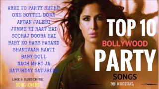 TOP 10 BOLLYWOOD PARTY SONGS