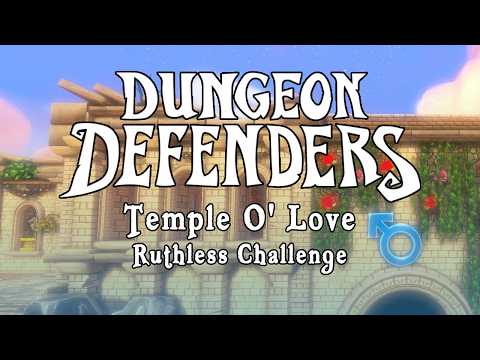 Dungeon Defenders - Temple O' Love Ruthless Challenge