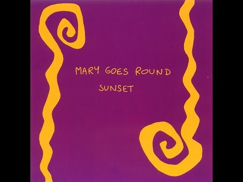 Mary Goes Round - Sunset (Full Album)