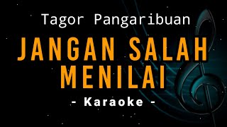 Download lagu Jangan Salah Menilai / Tagor Pangaribuan / Karaoke Version mp3