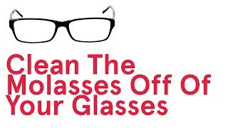 Clean The Molasses Off Of Your Glasses (Song A Day #1753)