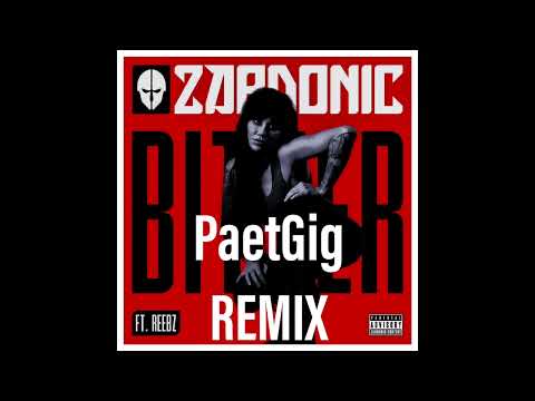 Zardonic - Bitter ft. Reebz (PaetGig Remix)