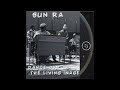 Sun Ra ‎– Dance Of The Living Image - Rehearsal from December 1974, San Francisco area.