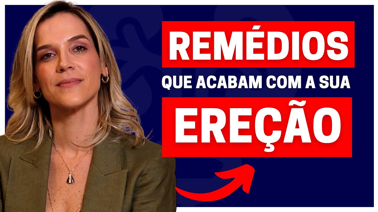 MEDICAMENTOS QUE PREJUDICAM A EREÇÃO E VOCÊ NÃO SABIA | DRA. SAMIRA POSSES - UROLOGISTA