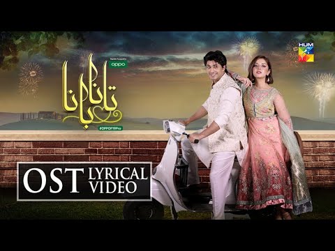 Tanaa Banaa | OST | Lyrical Video | Digitally Presented By OPPO | HUM TV | Drama