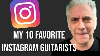 My 10 Favorite Guitarists On Instagram 2019