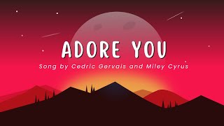 Adore You - Cedric Gervais and Miley Cyrus
