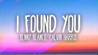 benny blanco, Calvin Harris - I Found You (Lyrics)