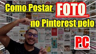 Como Postar FOTO no Pinterest pelo PC - 2022 -   