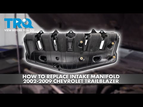 How to Replace Intake Manifold 2002-2009 Chevrolet Trailblazer