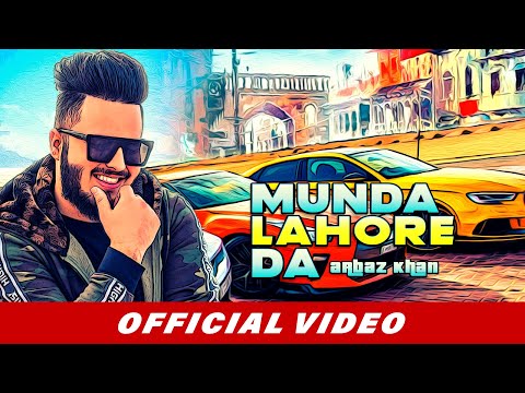 Arbaz Khan - Munda Lahore Da (Official Video)