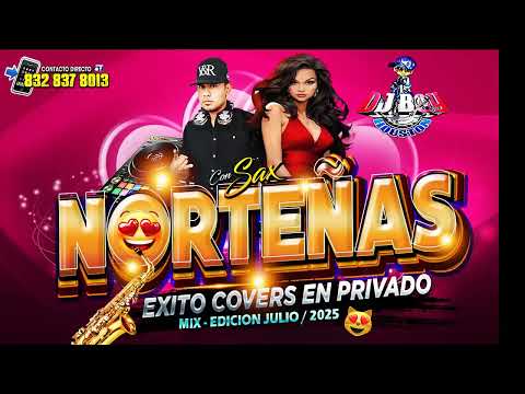 ( ESTRENO ) Norteñas Sax 😻💕🌷Mix - Exitos Covers - Edicion Julio 2025 Dj Boy Houston el Original