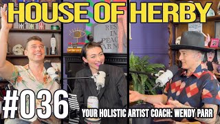 Your Holistic Artist Coach: Wendy Parr | Herby House Podcast | EP 036