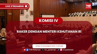 KOMISI IV DPR RI RAPAT KERJA DENGAN MENTERI KEHUTANAN RI