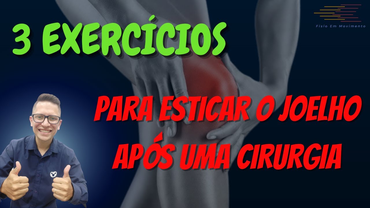 3 EXERCÍCIOS PARA ESTICAR O JOELHO APÓS CIRURGIA | FISIO EM MOVIMENTO