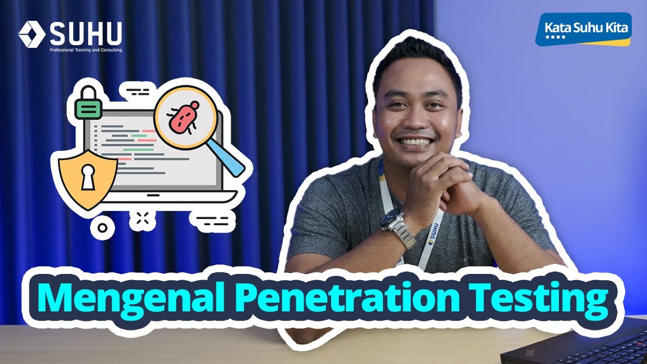 Mengenal Penetration Testing (Pentest) : Metode, Tahapan dan Aspek Pengujian  | Upskilling With SUHU