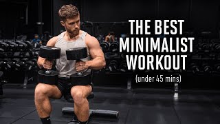 The Best Science-Based Minimalist Workout Plan (Under 45 Mins)