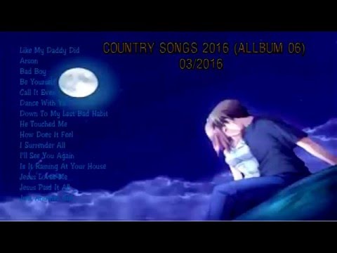 The Best Country Songs Romantic 2016 - March 2016